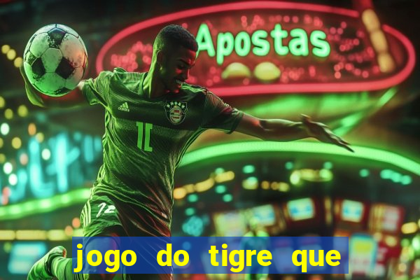 jogo do tigre que da bonus